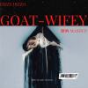 G.O.A.T Wifey (鎖吶 Remix)