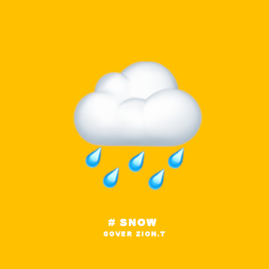 # SNOW ( COVER ZION.T