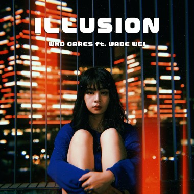 Illusion (ft. 魏小 Wade Wei)