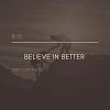 Believe In Better (錄音室版本)