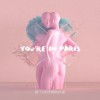 You're In Paris