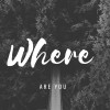 Where are you
