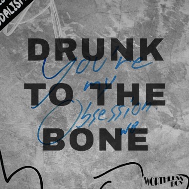 Drunk To The Bone