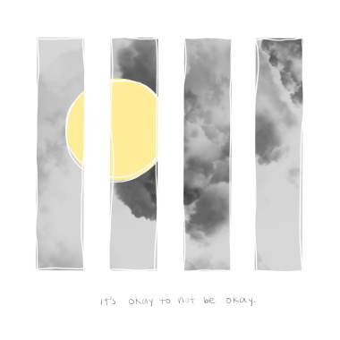 It's okay to not be okay