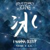 TJing & A.R. - I Wanna Sleep   [ 專輯 - 冰封之王Cold Heart King：冰 ]