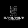 Blahblahblah(salamander break mix)