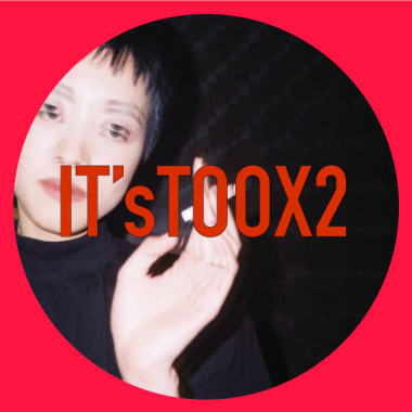 IT'sTOOX2