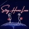 Stay Home Love