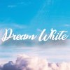 Dream White（2017）