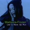 Madonna-Frozen (Lee's Rave Up Mix)