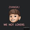 ZhangK.I凱凱 - We not Lovers