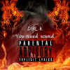 DBL.K - You need sound