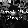 Good old days