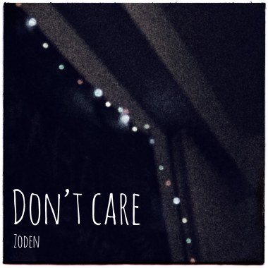 ZODEN - Don't care
