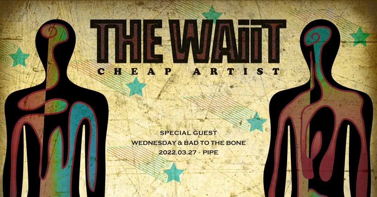 THE WAiiT << CHEAP ARTiST >> 巡迴台北場