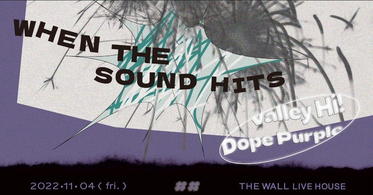 ◉ When The Sound Hits ◉ // Valley Hi! // Dope Purple