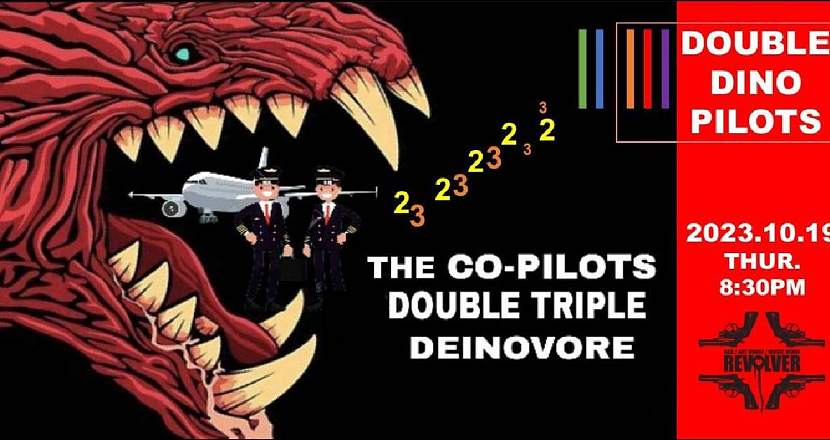 【Double Dino Pilots w/ The Co-Pilots, Double Triple & Deinovore】