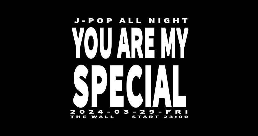 YOU ARE MY SPECIAL - J-POP ALL NIGHT