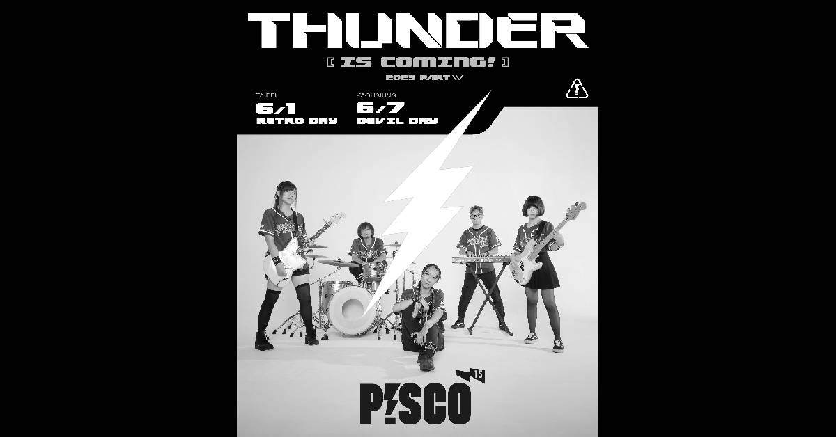 【 P!SCO-15-THUNDER IS COMING PART IV 】－ 台北場