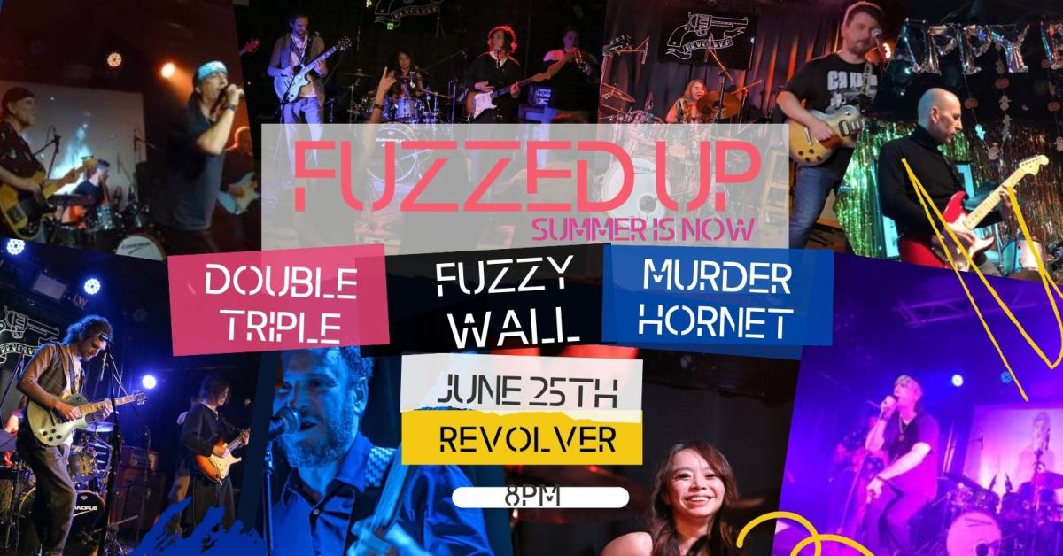 Fuzzed UP: Summer Is Now with Fuzzy Wall · Double Triple · Murder Hornet