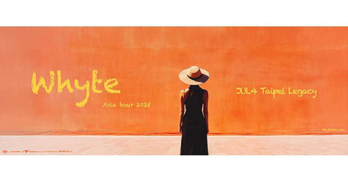 【 Whyte Asia tour 2025 in Taipei 】