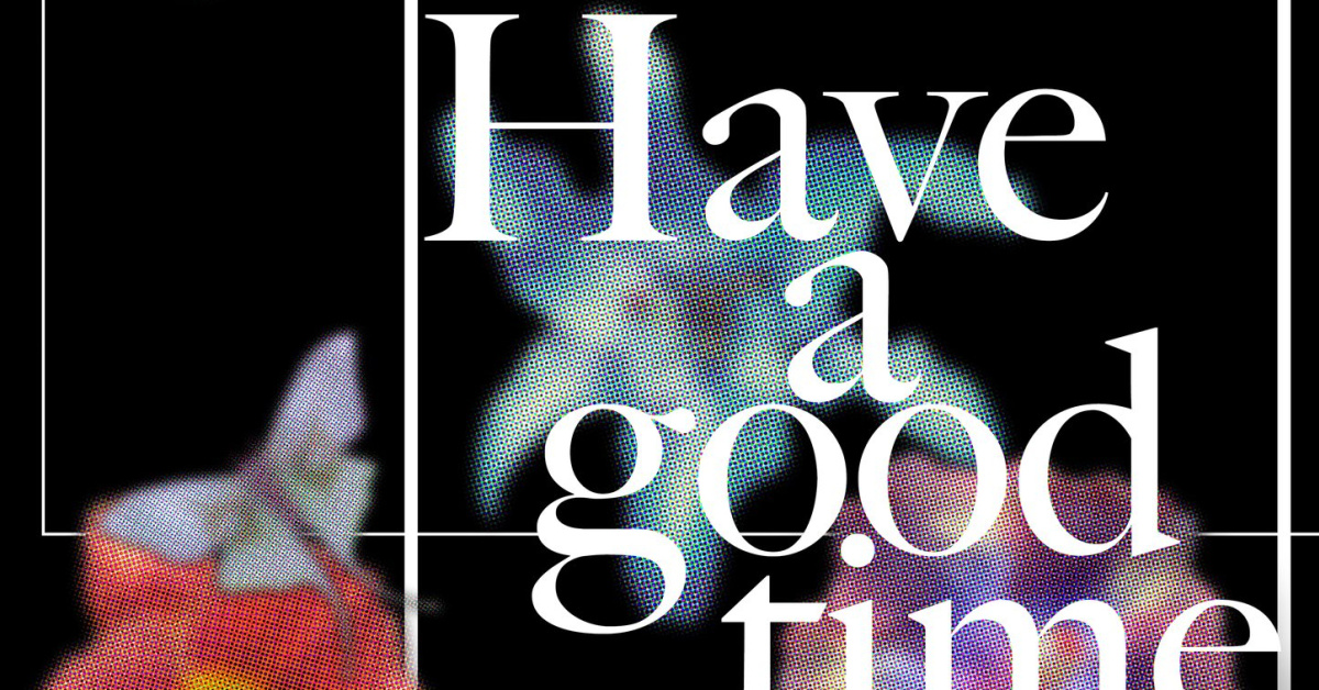 Have a good time