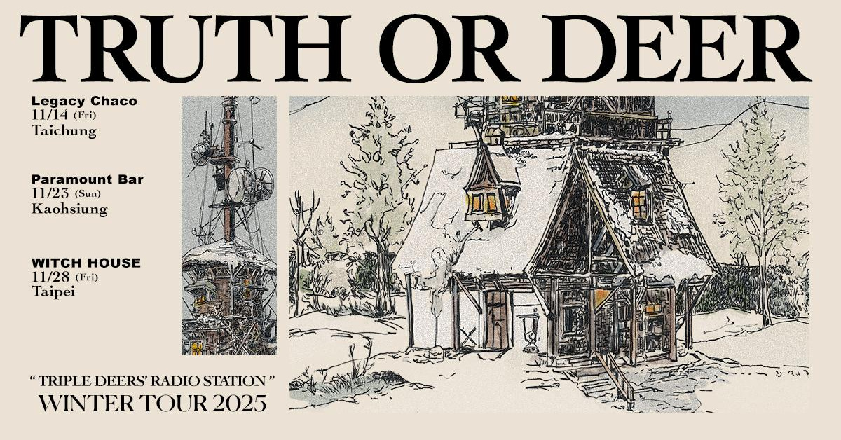 〖TRUTH OR DEER〗Triple Deer Winter Tour 2025 - Kaohsiung