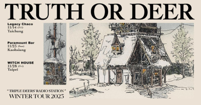 〖TRUTH OR DEER〗Triple Deer Winter Tour 2025 - Taipei