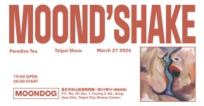 MoonD’shake《Paradise Tea》台北專場 MoonD’shake “Paradise Tea” Live in Taipei 2026