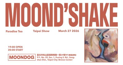 MoonD’shake《Paradise Tea》台北專場 MoonD’shake “Paradise Tea” Live in Taipei 2026