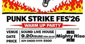 Punk Strike Warm-Up Party #6：蘿拉 / 龐蟹 / Mighty Rise