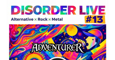DISORDER LIVE #13： Adventurers / Dizzy Dark / 憂慮失格