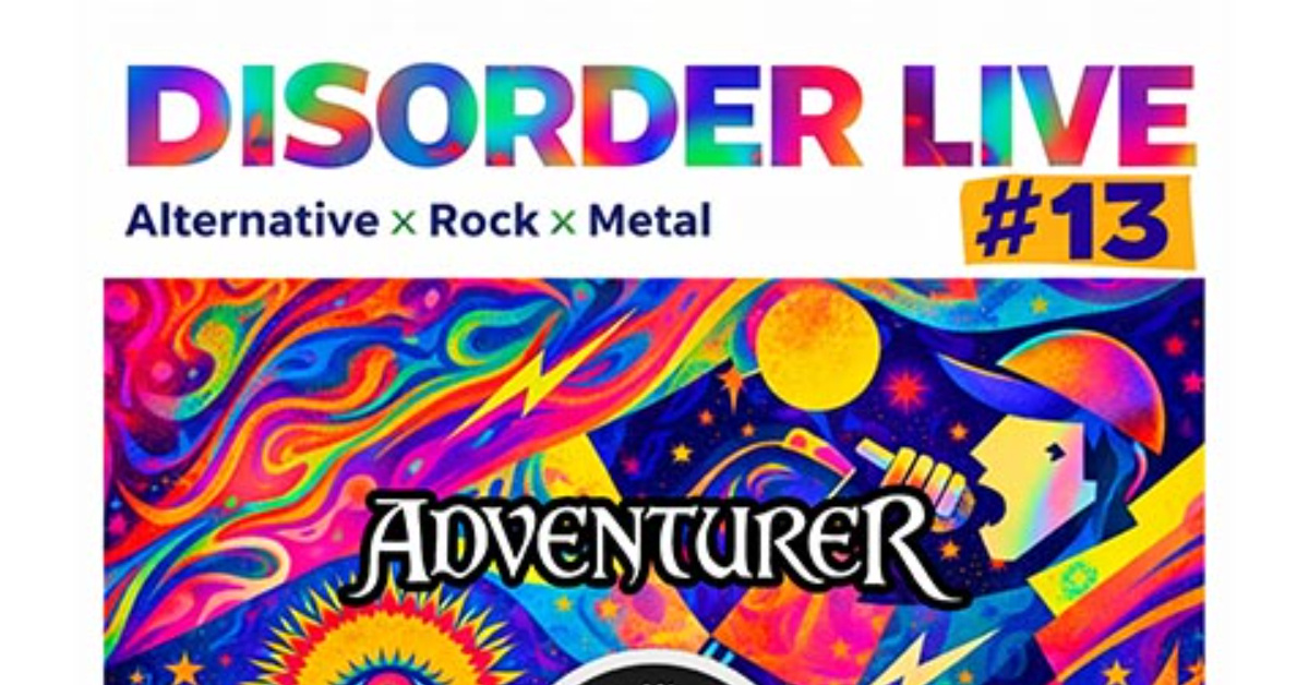 DISORDER LIVE #13： Adventurers / Dizzy Dark / 憂慮失格