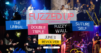 FuzzedUP: Summer Incoming｜熱浪將至 with with The Liminal· Double Triple · Suture Self · Fuzzy Wall