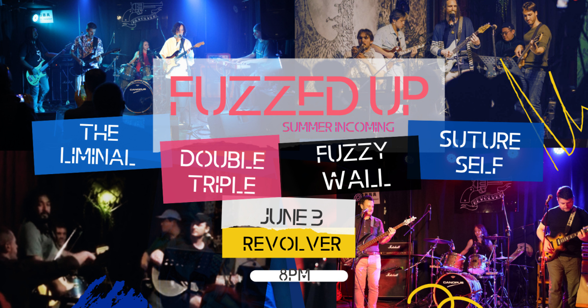 FuzzedUP: Summer Incoming｜熱浪將至 with with The Liminal· Double Triple · Suture Self · Fuzzy Wall