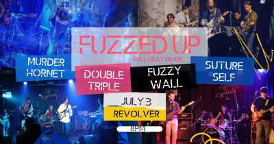 FuzzedUP: Full Heat Mode｜熱力全開 with with Murder Hornet · Double Triple · Suture Self · Fuzzy Wall